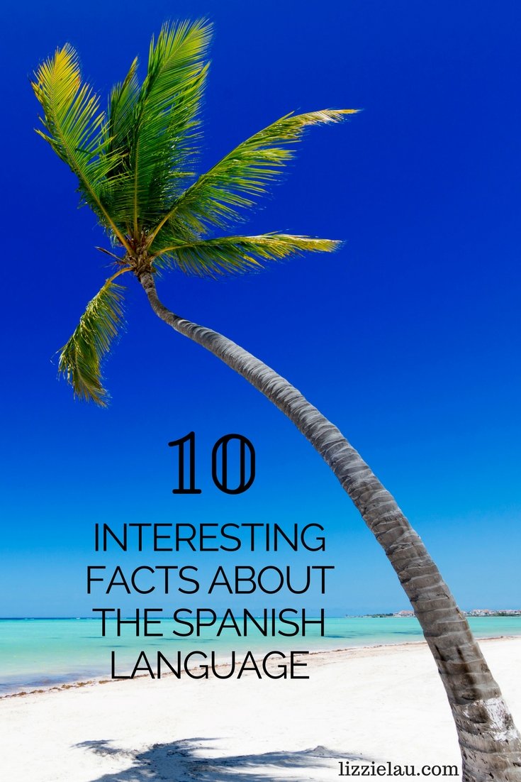 10 Interesting Facts About The Spanish Language
