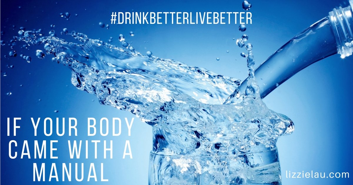If your body came with a manual. #DrinkBetterLiveBetter