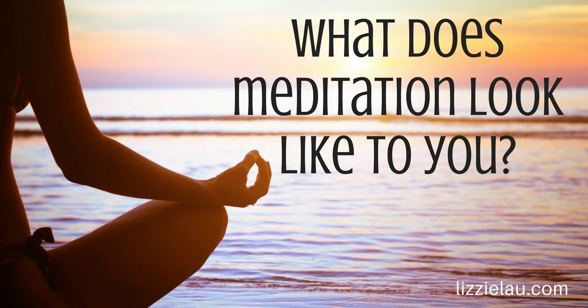 What does meditation look like to you?