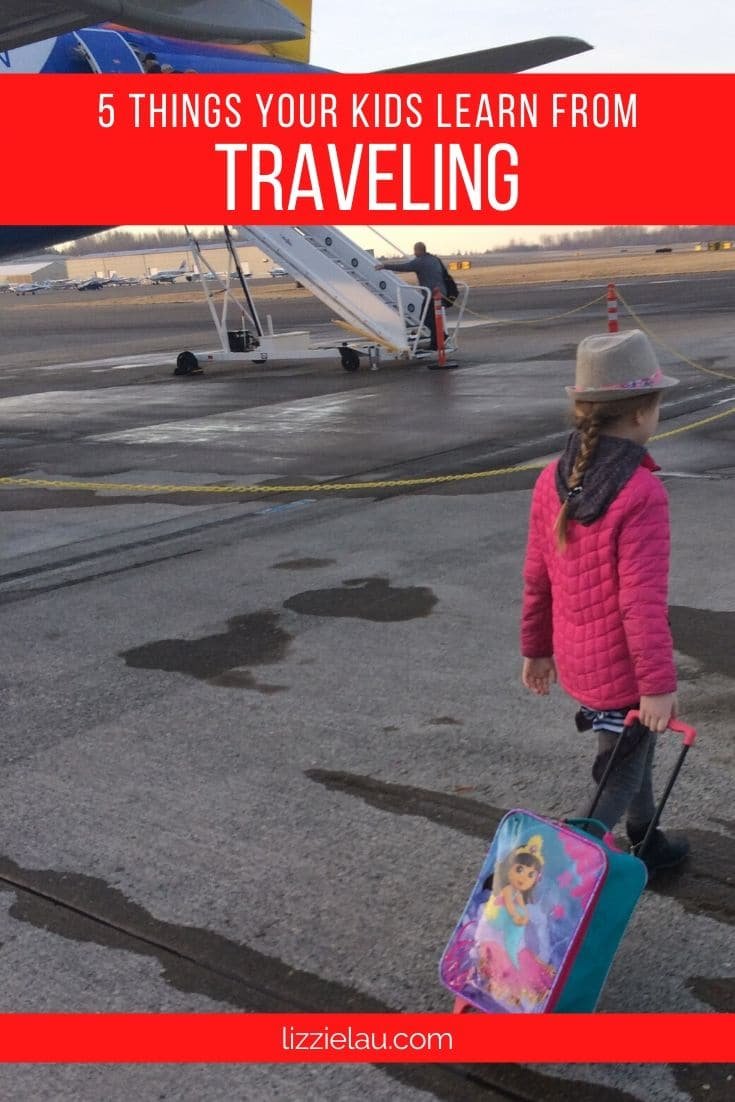 5 Things Your Kids Learn From Traveling