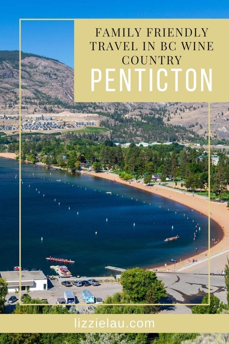 Penticton - Family Friendly Travel in BC Wine Country