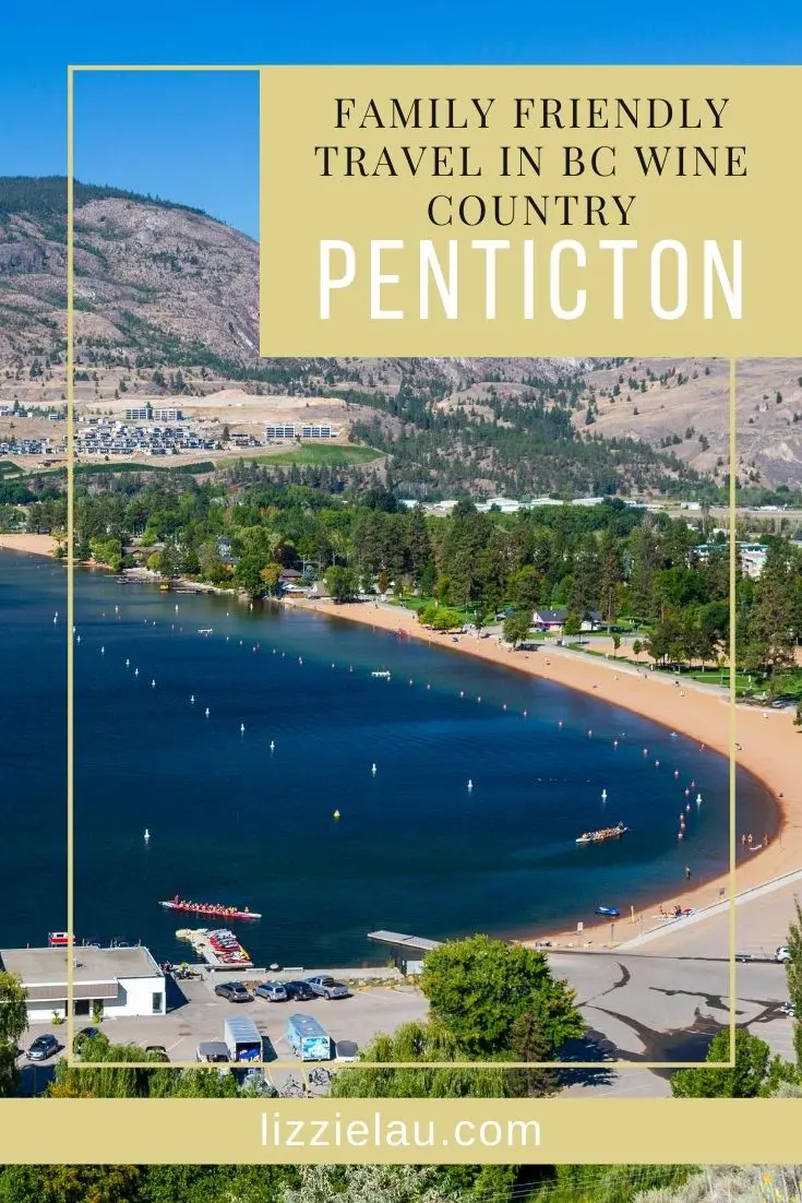 Penticton - Family Friendly Travel in BC Wine Country