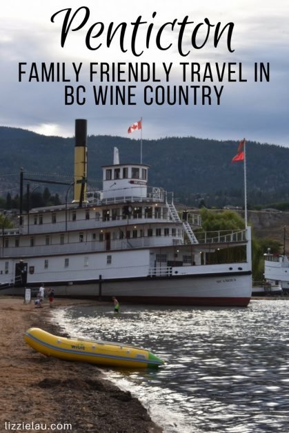 Penticton Family friendly travel in BC Wine Country