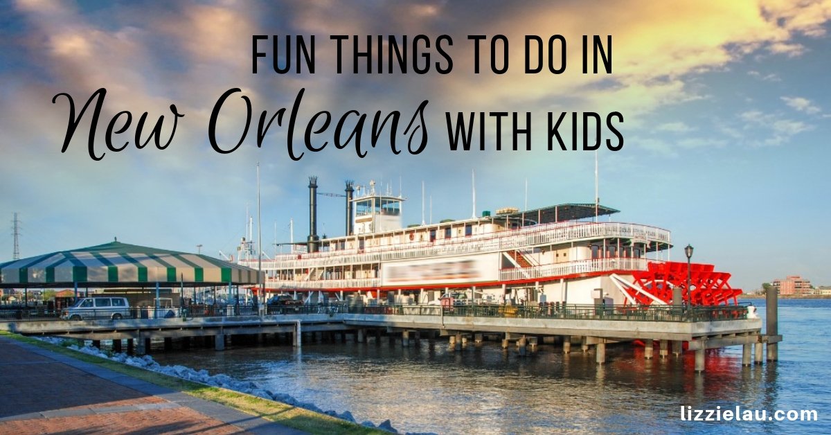 Fun things to do in New Orleans with kids