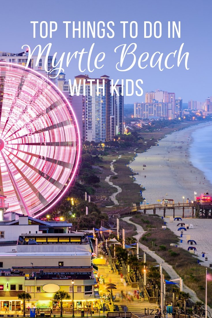 Top things to do in Myrtle Beach with kids