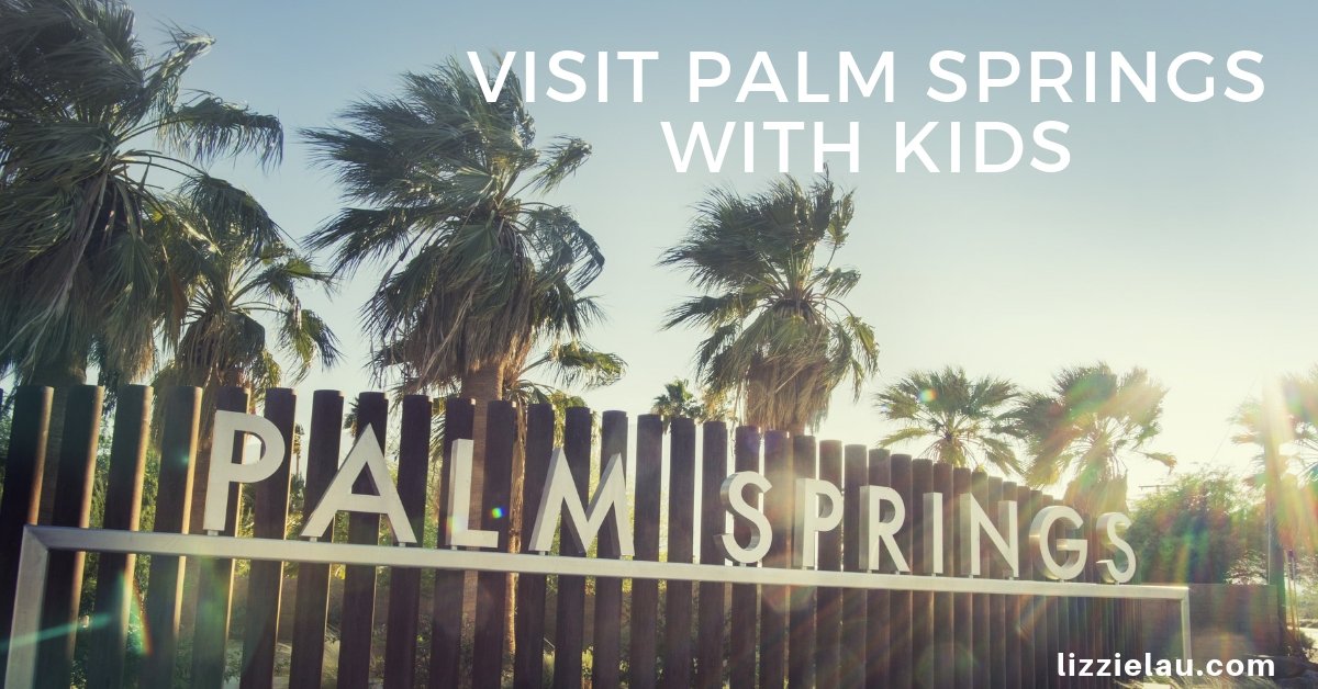 Visit Palm Springs With Kids