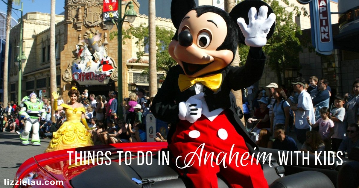 25 things to do in Anaheim with kids
