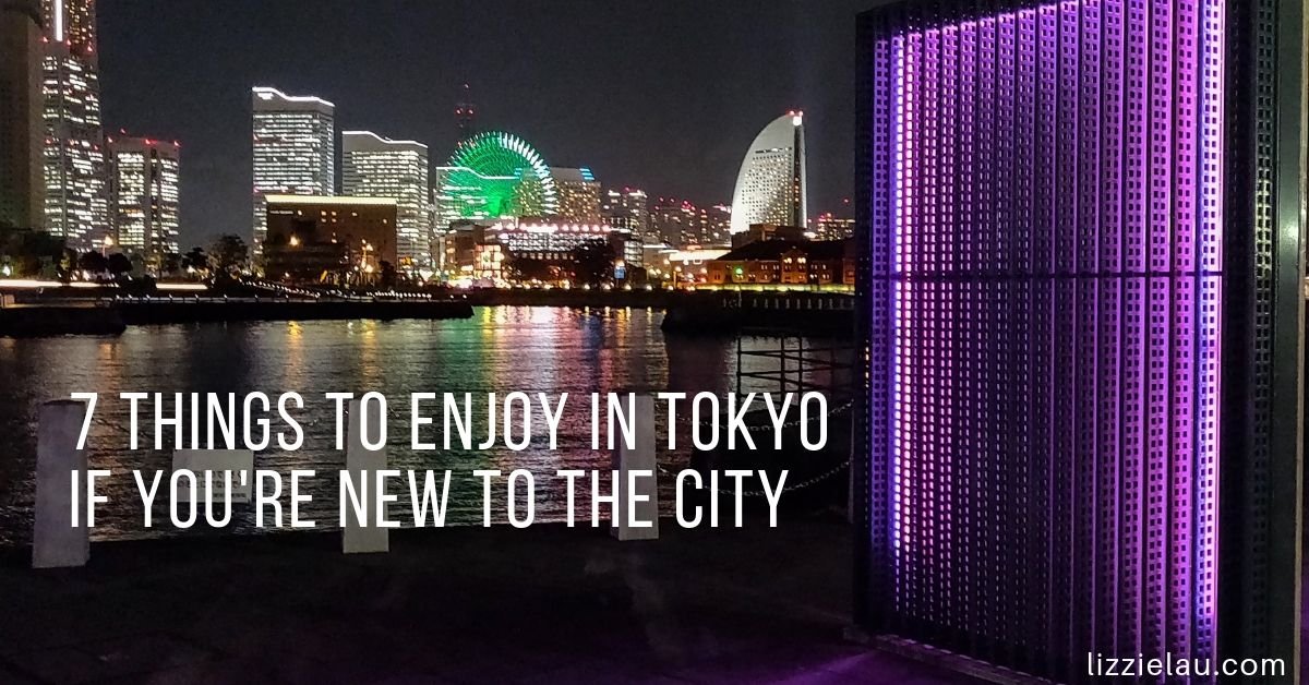 7 Things to Enjoy in Tokyo If You're New to The City