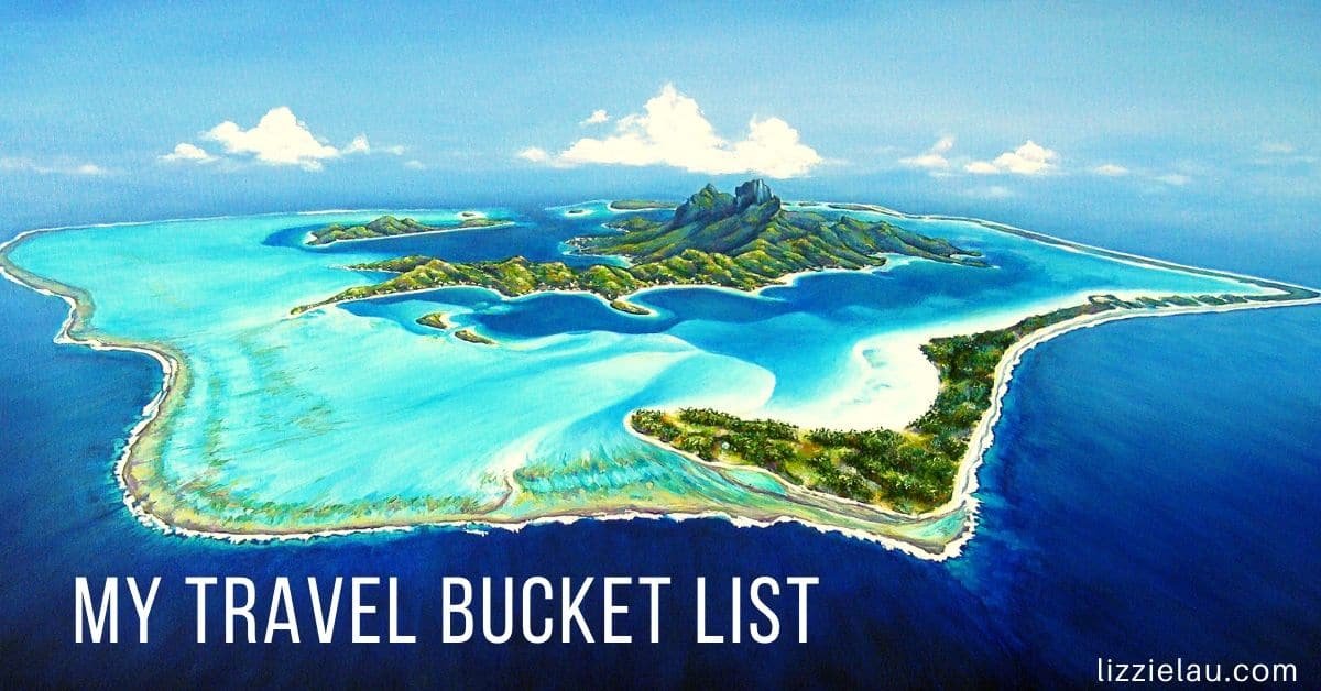 My travel bucket list