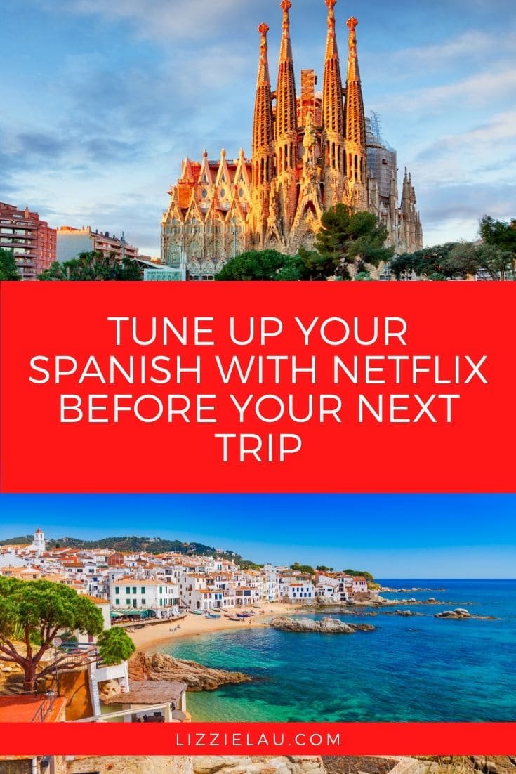 Learn Spanish With Netflix Before Your Next Trip