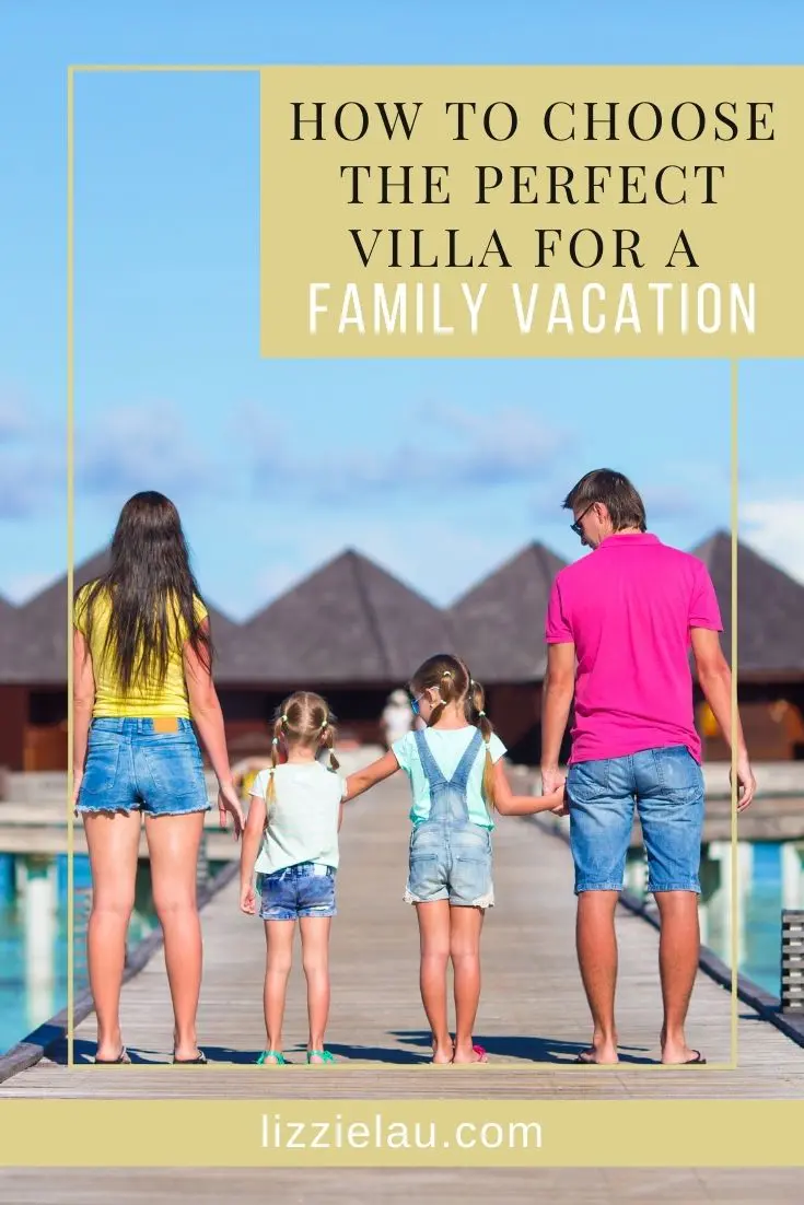 How to Choose the Perfect Villa for a Family Vacation