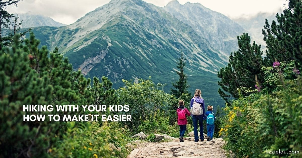 Hiking With Your Kids - How to Make it Easier