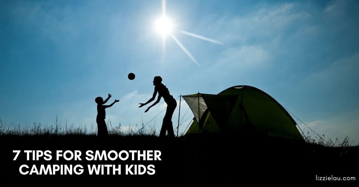 7 Tips for Smoother Camping With Kids
